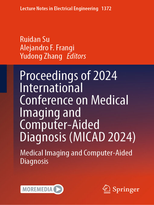 Title details for Proceedings of 2024 International Conference on Medical Imaging and Computer-Aided Diagnosis (MICAD 2024) by Ruidan Su - Available